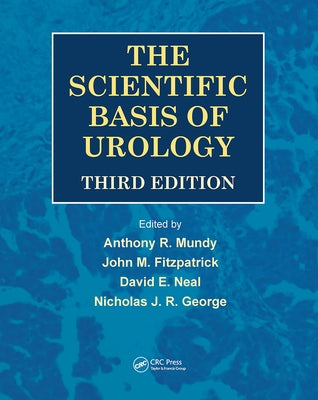 The Scientific Basis of Urology, Third Edition by Mundy, Anthony R.