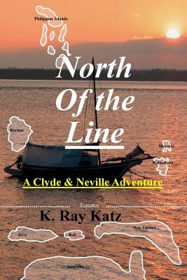 North Of the Line: A Neville and Clyde Adventure by Katz, K. Ray