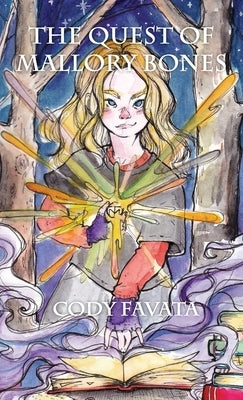 The Quest of Mallory Bones by Favata, Cody