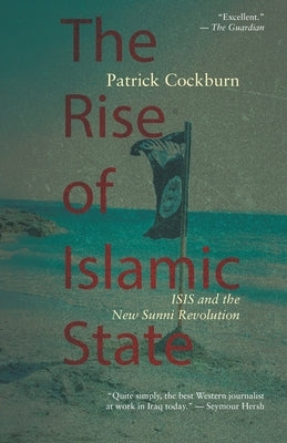 The Rise of Islamic State: ISIS and the New Sunni Revolution by Cockburn, Patrick