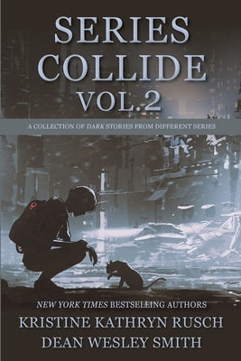 Series Collide, Volume 2 by Rusch, Kristine Kathryn