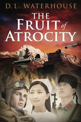 The Fruit of Atrocity by Waterhouse, D. L.