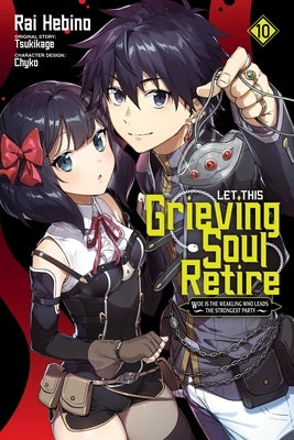 Let This Grieving Soul Retire, Vol. 10 (Manga) by Tsukikage