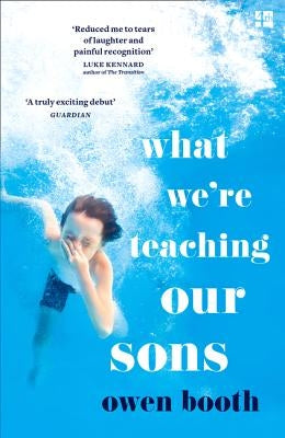 What We're Teaching Our Sons by Booth, Owen