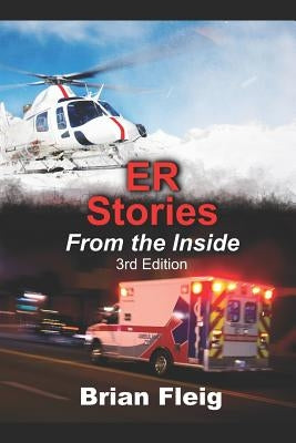 ER Stories From The Inside by Fleig, Brian
