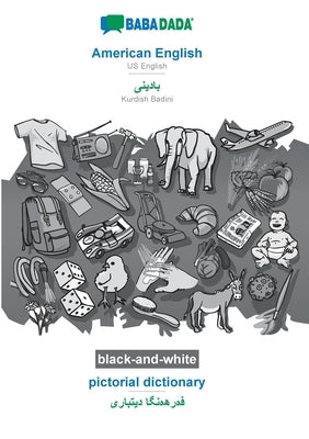 American English - Kurdish Badini (in arabic script), pictorial dictionary, BW: BABADADA US English - Kurdish Badini (in arabic script), visual dictio by Babadada Gmbh