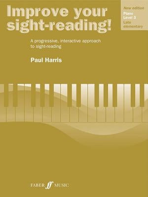 Improve Your Sight-Reading! Piano, Level 3: A Progressive, Interactive Approach to Sight-Reading by Harris, Paul