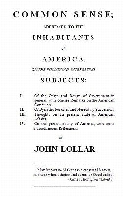 Common Sense;: Addressed to the Inhabitants of America by Lollar, John