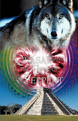 Quasar and the Eye of the Serpent by Reed, T. K.