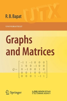 Graphs and Matrices by Bapat, Ravindra B.