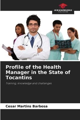 Profile of the Health Manager in the State of Tocantins by Martins Barbosa, Cesar