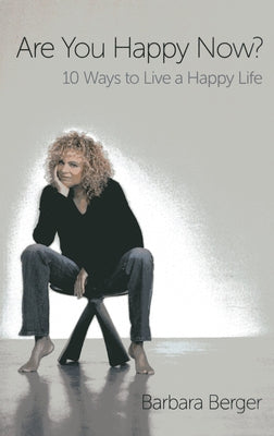 Are You Happy Now? by Berger, Barbara