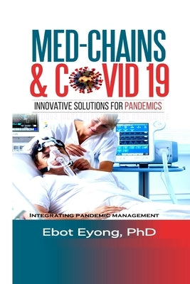 Med - Chains & Covid-19: Innovative Solutions for Pandemics by Eyong, Ebot