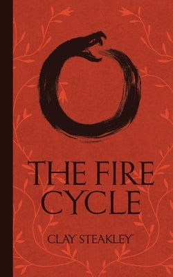 The Fire Cycle: Stone Sutra Edition by Steakley, Clay