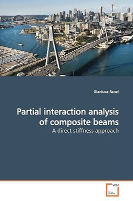 Partial interaction analysis of composite beams by Ranzi, Gianluca