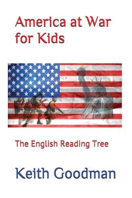 America at War for Kids: The English Reading Tree by Goodman, Keith