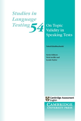 On Topic Validity in Speaking Tests by Khabbazbashi, Nahal