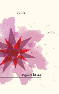 Some Pink Star by Essex, Sophie