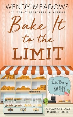 Bake It to the Limit by Meadows, Wendy