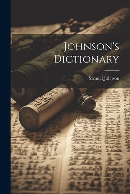 Johnson's Dictionary by Johnson, Samuel