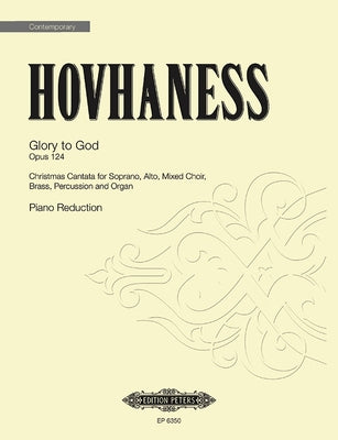 Glory to God Op. 124: Christmas Cantata for Soprano, Alto, Mixed Choir, Brass, Percussion and Organ, Choral Octavo by Hovhaness, Alan