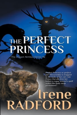 The Perfect Princess: The Dragon Nimbus #2 by Radford, Irene