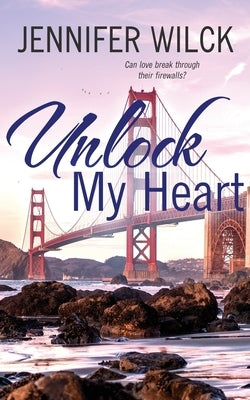 Unlock My Heart by Wilck, Jennifer