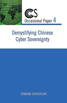 Demystifying Chinese Cyber Sovereignty by Srinivasan, Ranjani