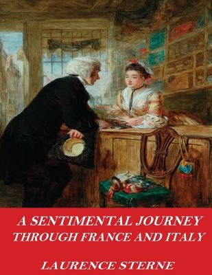 A Sentimental Journey Through France and Italy by Sterne, Laurence