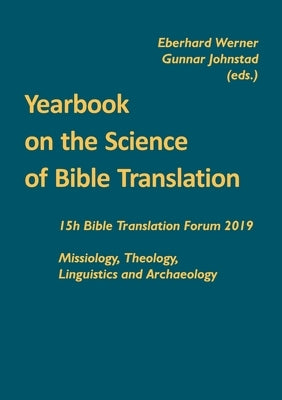 Yearbook on the Science of Bible Translation: 15th Bible Translation Forum 2019 by Werner, Eberhard