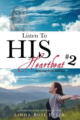 Listen To HIS Heartbeat #2 by Etter, Linda Rose