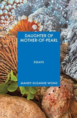 Daughter of Mother-Of-Pearl by Wong, Mandy-Suzanne