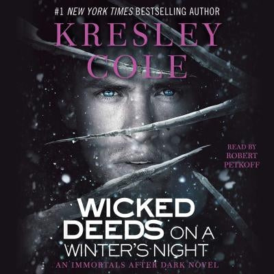 Wicked Deeds on a Winter's Night: Volume 4 by Cole, Kresley