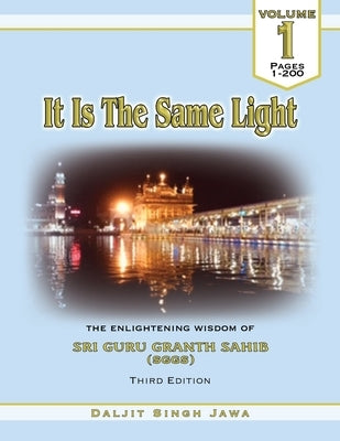 It Is The Same Light: The Enlightening Wisdom of Sri Guru Granth Sahib by Jawa, Daljit Singh