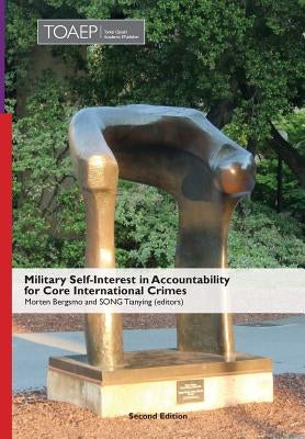 Military Self-Interest in Accountability for Core International Crimes by Bergsmo, Morten