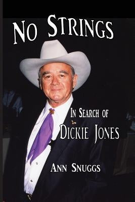 No Strings - In Search of Dickie Jones by Snuggs, Ann