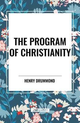Program of Christianity by Drummond, Henry