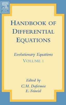 Handbook of Differential Equations: Evolutionary Equations: Volume 1 by Dafermos, C. M.