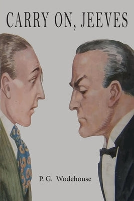 Carry On, Jeeves by Wodehouse, P. G.
