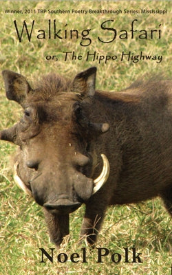 Walking Safari: Poems by Polk, Noel