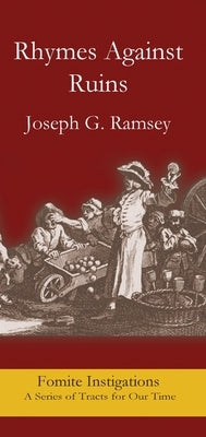 Rhymes Against Ruins by Ramsey, Joseph G.