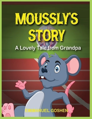 Moussly's Story by Goshen, Emmanuel