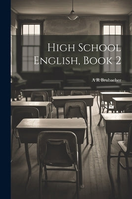High School English, Book 2 by Brubacher, A. R.