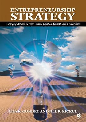 Entrepreneurship Strategy: Changing Patterns in New Venture Creation, Growth, and Reinvention by Gundry, Lisa K.