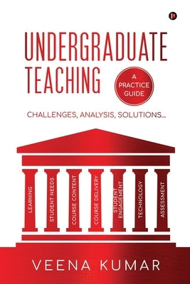Undergraduate Teaching: Challenges, Analysis, Solutions... by Veena Kumar