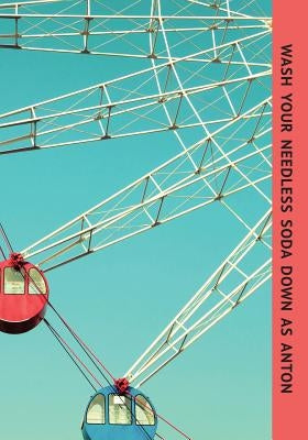 Wash Your Needless Soda Down as Anton by Borges, Jorge Luis