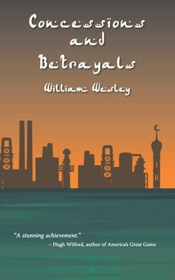 Concessions and Betrayals by Wesley, William