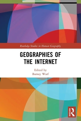 Geographies of the Internet by Warf, Barney
