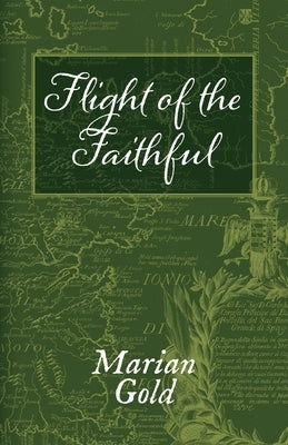 Flight Of The Faithful - A Family Odyssey by Gold, Marian