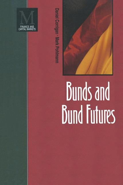 Bunds and Bund Futures by Corrigan, Daniel